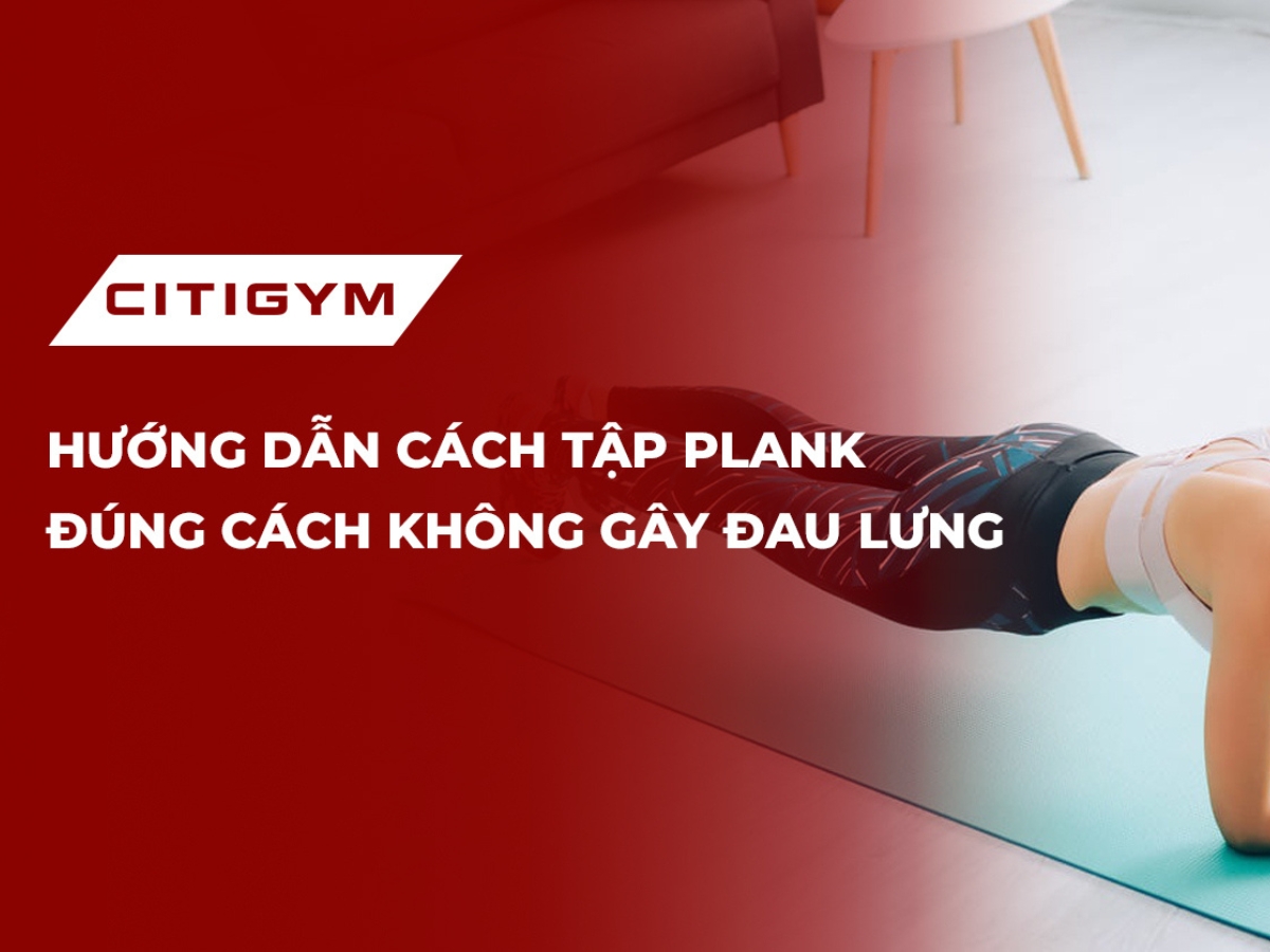 Hướng dẫn cách tập plank đúng cách không gây đau lưng