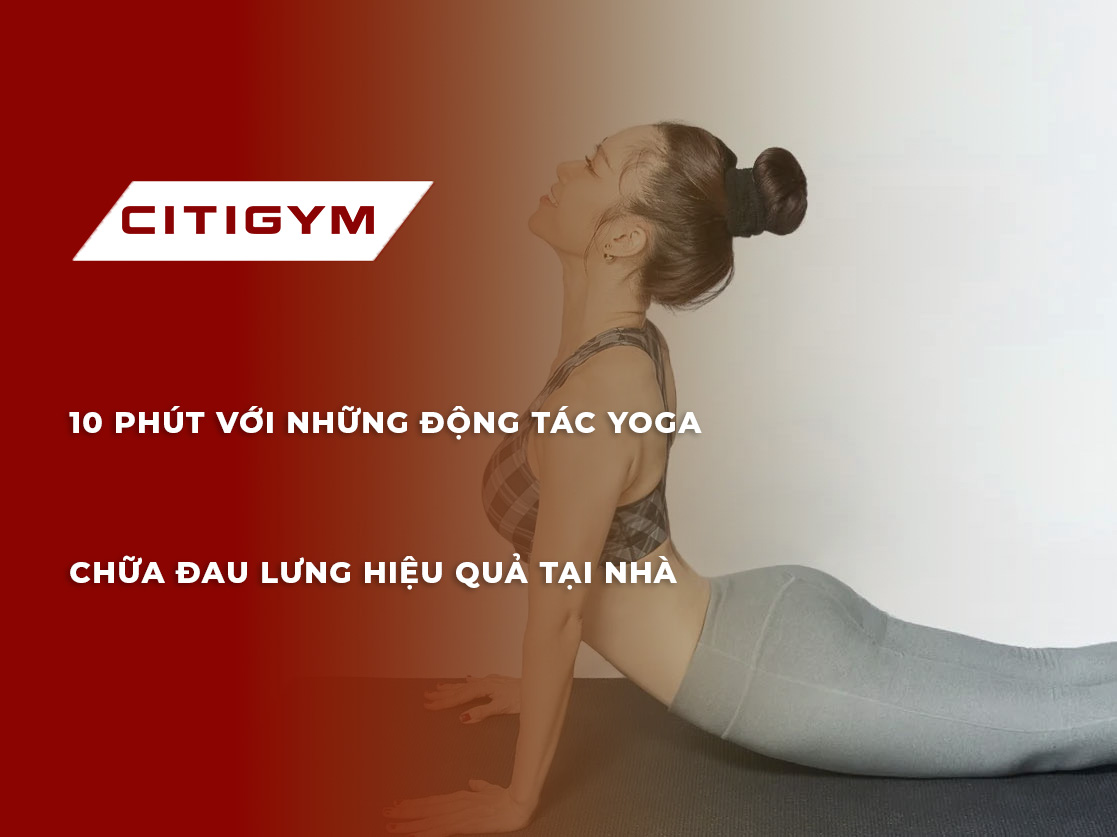10 Phút Với Những Động Tác Yoga Chữa Đau Lưng Hiệu Quả Tại Nhà